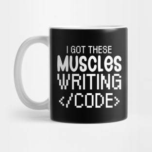 I got these muscles writing code Mug